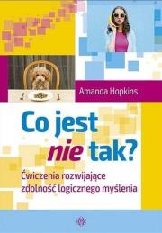 Co jest nie tak? Ćwiczenia rozwijające zdolność.... Autor: Amanda Hopkins. Dadada.pl Okładka książki Co jest nie tak? Ćwiczenia rozwijające zdolność...