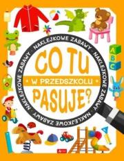 Co tu pasuje? W przedszkolu. Autor:   Praca zbiorowa. Dadada.pl Okładka książki Co tu pasuje? W przedszkolu