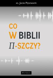 Co w Biblii -szczy?. Autor: Jacek Pędziwiatr. Dadada.pl Okładka książki Co w Biblii -szczy?