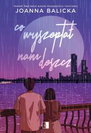 Co wyszeptał nam deszcz wyd. specjalne. Autor: Joanna Balicka. Dadada.pl Okładka książki Co wyszeptał nam deszcz wyd. specjalne