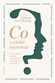 Co z ciebie wyrośnie?. Autor: Elżbieta Sitek-Wasiak. Dadada.pl Okładka książki Co z ciebie wyrośnie?