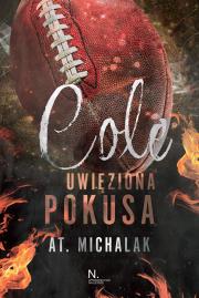 Cole. Uwięziona pokusa. Autor: AT. Michalak. Dadada.pl Okładka książki Cole. Uwięziona pokusa