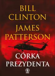 Córka prezydenta - uszkodzone. Autor: Bill Clinton. Dadada.pl Okładka książki Córka prezydenta - uszkodzone