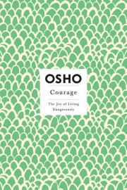 Courage The Joy of Living Dangerously. Autor: Osho. Dadada.pl Okładka książki Courage The Joy of Living Dangerously