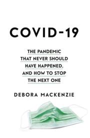 Okładka książki COVID-19 The Pandemic that Never Should Have Happened, and How to Stop the Next One