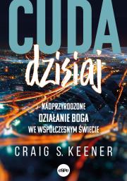 Cuda dzisiaj. Autor: Keener Craig. Dadada.pl Okładka książki Cuda dzisiaj