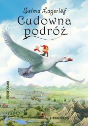Cudowna podróż. Autor: Selma Lagerlf. Dadada.pl Okładka książki Cudowna podróż