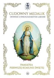 Cudowny medalik. Pamiątka I Komunii Św.. Autor: Mary Fabyan Windeatt, Kołodziejski Paweł. Dadada.pl Okładka książki Cudowny medalik. Pamiątka I Komunii Św.