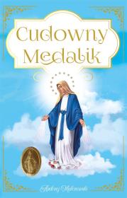 Cudowny Medalik. Autor: Malczewski Andrzej. Dadada.pl Okładka książki Cudowny Medalik