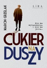 Cukier na duszy. Autor: Marcin Grzelak. Dadada.pl Okładka książki Cukier na duszy