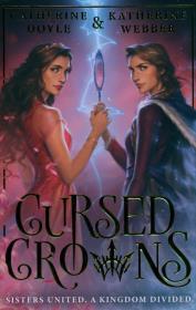 Cursed Crowns. Autor: Webber Katherine, CATHERINE DOYLE. Dadada.pl Okładka książki Cursed Crowns