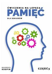 Okładka książki Ćwiczenia na lepszą pamięć dla seniorów cz.3