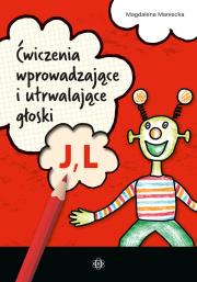 Ćwiczenia wprowadzające i utrwalające głoski J, L. Autor: Maniecka Magdalena. Dadada.pl Okładka książki Ćwiczenia wprowadzające i utrwalające głoski J, L