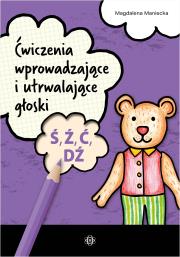 Ćwiczenia wprowadzające i utrwalające głoski Ś, Ź. Autor: Maniecka Magdalena. Dadada.pl Okładka książki Ćwiczenia wprowadzające i utrwalające głoski Ś, Ź
