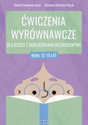 Ćwiczenia wyrównawcze dla dzieci... 12-15 lat. Autor: Halina Pawłowska-Jaroń, Zdzisława Orłowska-Popek. Dadada.pl Okładka książki Ćwiczenia wyrównawcze dla dzieci... 12-15 lat