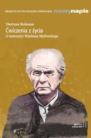 Ćwiczenia z życia. O twórczości W. Myśliwskiego. Autor: Kulesza Dariusz. Dadada.pl Okładka książki Ćwiczenia z życia. O twórczości W. Myśliwskiego