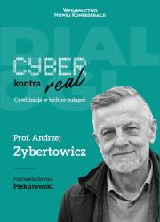 Cyber kontra real. Autor: Jarema Piekutowski, Zybertowicz Andrzej. Dadada.pl Okładka książki Cyber kontra real