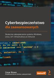 Okładka książki Cyberbezpieczeństwo dla zaawansowanych
