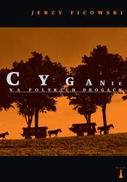 Cyganie na polskich drogach. Autor: Ficowski Jerzy. Dadada.pl Okładka książki Cyganie na polskich drogach