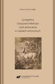 Cynegetica'' Gracjusza Faliskusa czyli polowania... Autor: Edyta Gryksa-Pająk. Dadada.pl Okładka książki Cynegetica'' Gracjusza Faliskusa czyli polowania..