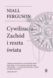Cywilizacja. Zachód i reszta świata. Autor: Niall Ferguson. Dadada.pl Okładka książki Cywilizacja. Zachód i reszta świata