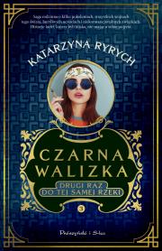 Czarna walizka. Drugi raz do tej samej rzeki. Autor: Ryrych Katarzyna. Dadada.pl Okładka książki Czarna walizka. Drugi raz do tej samej rzeki