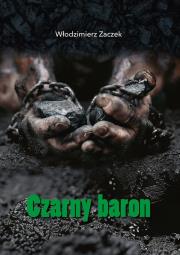 Czarny baron. Autor: Zaczek Włodzimierz. Dadada.pl Okładka książki Czarny baron