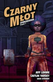 Czarny Młot T.5 Odrodzenie cz.1. Autor: Lemire Jeff, Caitlin Yarsky, Tomasz Sidorkiewicz. Dadada.pl Okładka książki Czarny Młot T.5 Odrodzenie cz.1