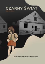 Czarny świat. Autor: Ostrowska-Maciesiak Dorota. Dadada.pl Okładka książki Czarny świat