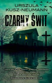 Czarny świt. Autor: Kusz-Neumann Urszula. Dadada.pl Okładka książki Czarny świt