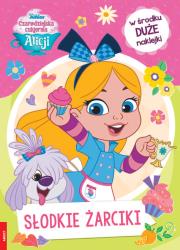 Okładka książki Czarodziejska cukiernia Alicji Słodkie żarciki STX-9113