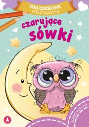 Okładka książki Czarujące sówki. Maluszkowe malowanie