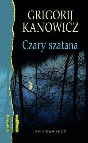 Czary szatana. Autor: Kanowicz Grigorij. Dadada.pl Okładka książki Czary szatana