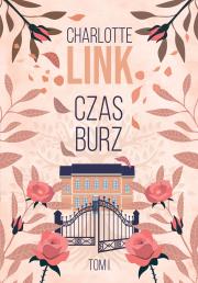 Czas burz. Autor: Charlotte Link. Dadada.pl Okładka książki Czas burz