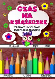 Czas na książeczkę. Zabawy umysłowe. Autor: Wileńska Agnieszka. Dadada.pl Okładka książki Czas na książeczkę. Zabawy umysłowe