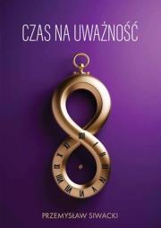 Czas na uważność. Autor: Siwacki Przemysław. Dadada.pl Okładka książki Czas na uważność