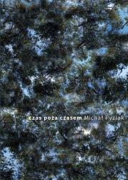 Czas poza czasem. Autor: Michał Pyziak. Dadada.pl Okładka książki Czas poza czasem