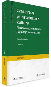 Czas pracy w instytucjach kultury. Planowanie, rozliczanie, regulacje wewnętrzne + wzory do pobrania Wyd.2. Autor: Rotkiewicz Marek. Dadada.pl Okładka książki Czas pracy w instytucjach kultury. Planowanie, rozliczanie, regulacje wewnętrzne + wzory do pobrania Wyd.2