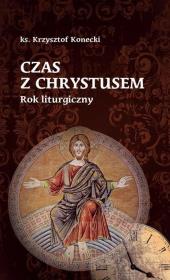 Okładka książki Czas z Chrystusem. Rok liturgiczny