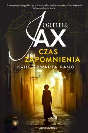 Czas zapomnienia. Kair, czwarta rano. Autor: Joanna Jax. Dadada.pl Okładka książki Czas zapomnienia. Kair, czwarta rano
