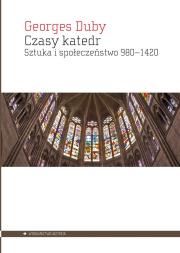 Czasy katedr. Autor: Duby Georges. Dadada.pl Okładka książki Czasy katedr