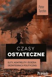 Czasy ostateczne. Autor: Turchin Peter. Dadada.pl Okładka książki Czasy ostateczne
