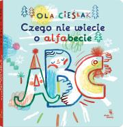 Czego nie wiecie o alfabecie. Autor: Aleksandra Cieślak. Dadada.pl Okładka książki Czego nie wiecie o alfabecie