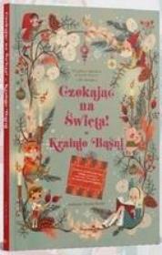 Czekając na Święta! W krainie baśni. Autor:   Praca zbiorowa. Dadada.pl Okładka książki Czekając na Święta! W krainie baśni