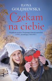 Czekam na ciebie. Autor: Ilona Gołębiewska. Dadada.pl Okładka książki Czekam na ciebie
