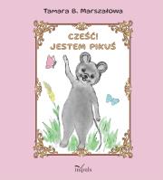 Cześć! Jestem Pikuś. Autor: Tamara B. Marszałowa. Dadada.pl Okładka książki Cześć! Jestem Pikuś