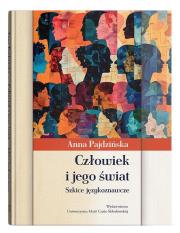 Człowiek i jego świat. Szkice językoznawcze. Autor: Pajdzińska Anna. Dadada.pl Okładka książki Człowiek i jego świat. Szkice językoznawcze