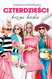 Czterdzieści brzmi bosko. Autor: Katarzyna Kostołowska. Dadada.pl Okładka książki Czterdzieści brzmi bosko