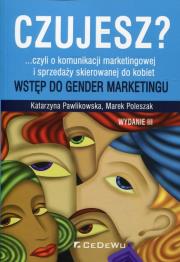 Czujesz? ...czyli o komunikacji marketingowej..w.3. Autor: Pawlikowska Katarzyna, Poleszak Marek. Dadada.pl Okładka książki Czujesz? ...czyli o komunikacji marketingowej..w.3