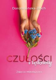 Czułości i tęsknoty. Autor: Lińska-Złoch Dorota. Dadada.pl Okładka książki Czułości i tęsknoty